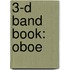 3-D Band Book: Oboe