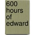 600 Hours of Edward