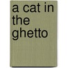 A Cat in the Ghetto door Rachmil Bryks