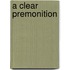 A Clear Premonition