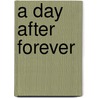 A Day After Forever door Willie Dutch