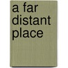 A Far Distant Place by Danielle Thomas