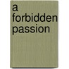 A Forbidden Passion door Cristina Peri Rossi