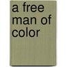 A Free Man Of Color door John Guare