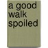 A Good Walk Spoiled