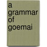 A Grammar of Goemai door Birgit Hellwig