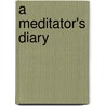 A Meditator's Diary door Jane Hamilton-Merritt