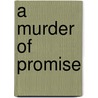 A Murder of Promise door Robert Andrews