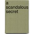 A Scandalous Secret