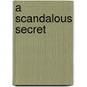 A Scandalous Secret by Jaishree Misra