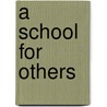 A School For Others by George Lebard
