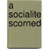 A Socialite Scorned