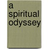 A Spiritual Odyssey door Brian O'Hare