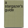 A Stargazer's Guide by Richard Hantula