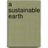 A Sustainable Earth
