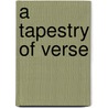 A Tapestry Of Verse by Dennis Shrubshall