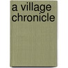 A Village Chronicle door Katharine Sarah Macquoid