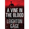 A Vine In The Blood door Leighton Gage