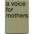 A Voice For Mothers