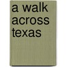 A Walk Across Texas by Jon McConal