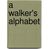 A Walker's Alphabet door Anthony Linick
