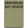 Abenteuer am Strand door Stern Daniela
