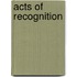 Acts Of Recognition