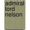 Admiral Lord Nelson door David Cannadine
