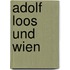 Adolf Loos Und Wien