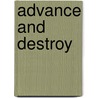 Advance And Destroy door John Rickard