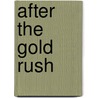 After The Gold Rush door Melissa Mean
