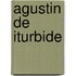 Agustin De Iturbide