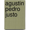 Agustin Pedro Justo door John McBrewster