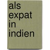 Als Expat In Indien door Nicole Quint