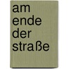 Am Ende der Straße by Brian Keene