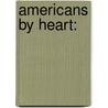 Americans By Heart: by William Perez
