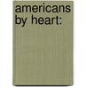 Americans By Heart: door William Perez