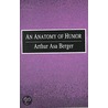 An Anatomy Of Humor door Dr Arthur Asa Berger