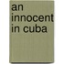 An Innocent in Cuba