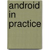 Android In Practice door Michael D. Galpin