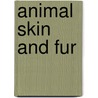 Animal Skin And Fur door Jonatha A. Brown