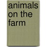 Animals On The Farm by Oakley Graham