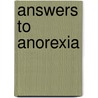 Answers to Anorexia door M.D. Greenblatt James
