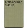 Arab-Norman Culture door John McBrewster