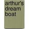 Arthur's Dream Boat by Polly Dunbar