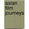 Asian Film Journeys door Rashmi Doraiswamy