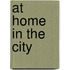 At Home In The City