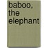 Baboo, The Elephant