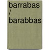 Barrabas / Barabbas door Par Lagerkvist