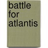 Battle For Atlantis door David Johnson